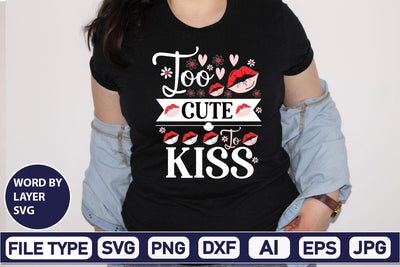 Too Cute To Kiss SVG Design SVGs,Quotes and Sayings,Food & Drink,On Sale, Print & Cut SVG DesignPlante 503 