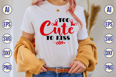 Too Cute to Kiss svg SVG shah alam 
