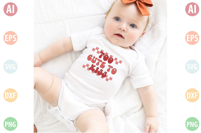 Too cute to kiss SVG SVG SVGista 