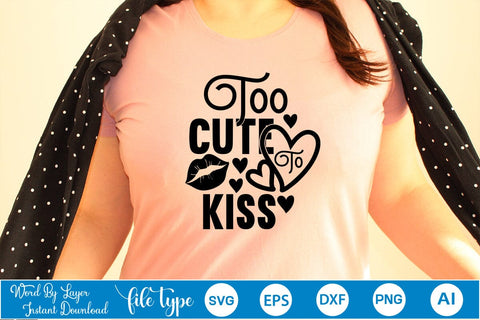 Too Cute To Kiss SVG SVGs,Quotes and Sayings,Food & Drink,On Sale, Print & Cut SVG DesignPlante 503 