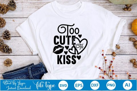 Too Cute To Kiss SVG SVGs,Quotes and Sayings,Food & Drink,On Sale, Print & Cut SVG DesignPlante 503 