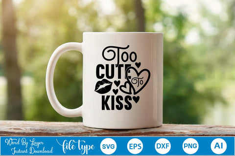 Too Cute To Kiss SVG SVGs,Quotes and Sayings,Food & Drink,On Sale, Print & Cut SVG DesignPlante 503 