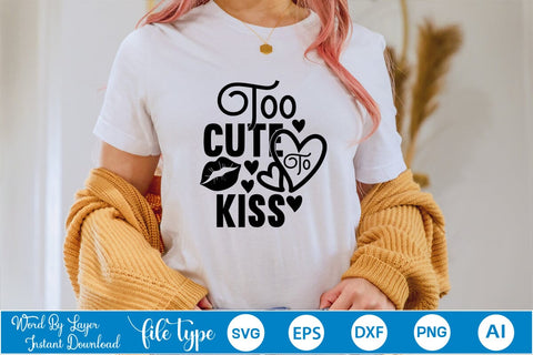 Too Cute To Kiss SVG SVGs,Quotes and Sayings,Food & Drink,On Sale, Print & Cut SVG DesignPlante 503 