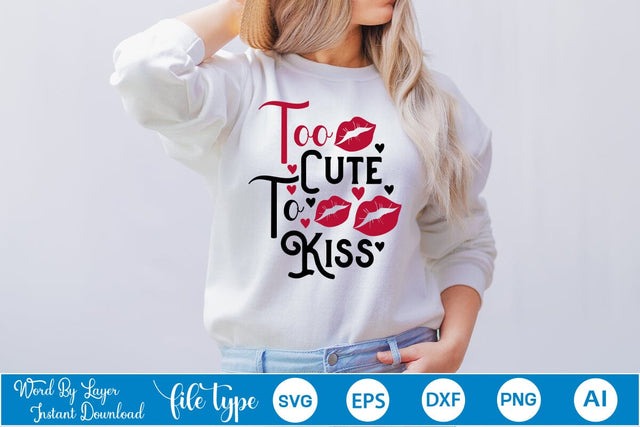 Too Cute To Kiss SVG SVGs,Quotes and Sayings,Food & Drink,On Sale, Print & Cut SVG DesignPlante 503 