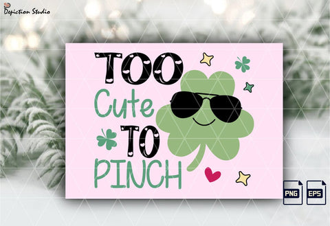 Too Cute To Pinch St. Patrick’s Day Sublimation, Shamrock’s PNG, Happy St. Patrick’s Day Shirt PNG Sublimation Depiction Studio 