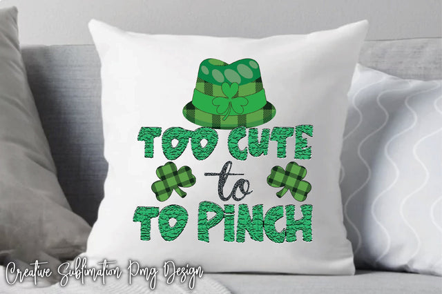 Too Cute To Pinch Sublimation Creativeart88 