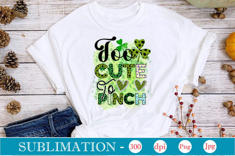 Too Cute To Pinch Sublimation SVGs,Quotes and Sayings,Food & Drink,On Sale, Print & Cut Sublimation DesignPlante 503 