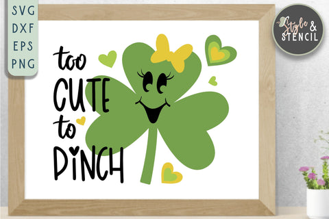 Too Cute To Pinch SVG - Kids St Patricks Day Shirt SVG Style and Stencil 