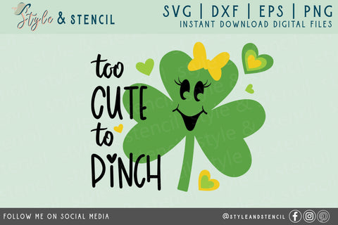 Too Cute To Pinch SVG - Kids St Patricks Day Shirt SVG Style and Stencil 