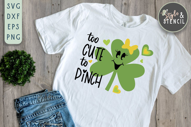 Too Cute To Pinch SVG - Kids St Patricks Day Shirt SVG Style and Stencil 