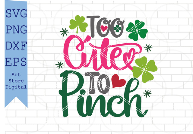 Too Cute To Pinch Svg, St Patrick’s Day Svg Png, Dxf, Eps Cut Files SVG Artstoredigital 