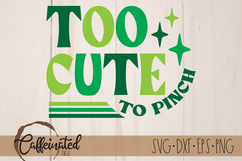 Too Cute To Pinch SVG SVG Caffeinated SVGs 