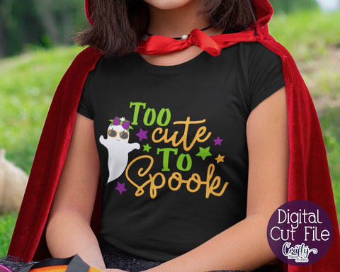 Too Cute to Spook - Halloween - Ghost Svg SVG Crafty Mama Studios 