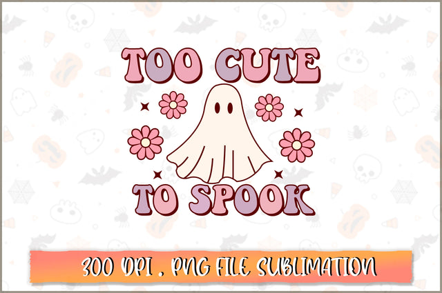 Too cute to spook PNG SVG Shetara Begum 