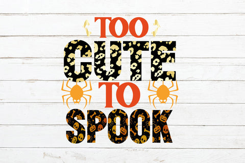Too Cute To Spook Sublimation Design Sublimation Rafiqul20606 