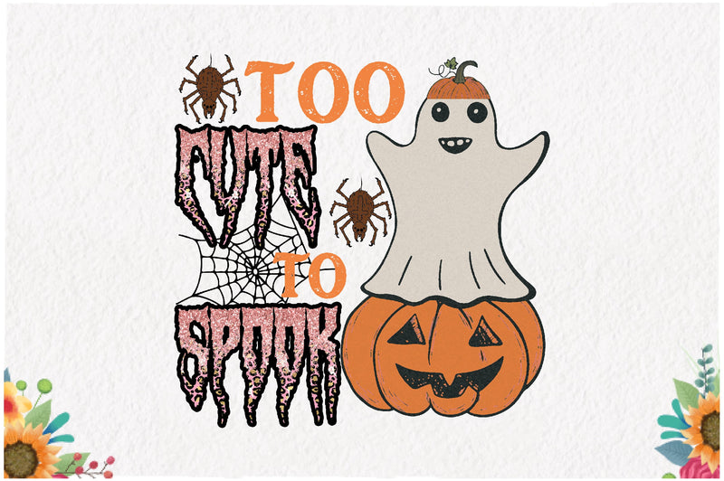 Too Cute to Spook Sublimation Sublimation Jagonath Roy 