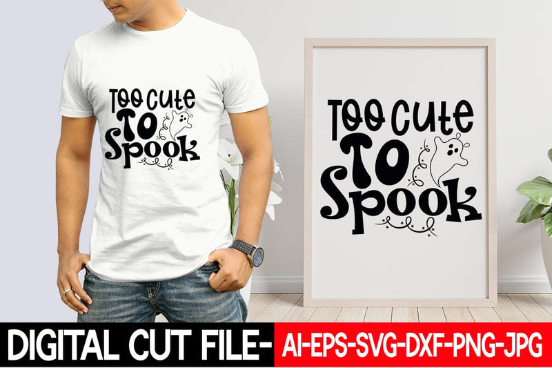 Too Cute To Spook SVG Blessedprint 