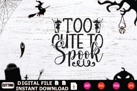 Too Cute To Spook SVG Shahin alam 