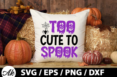 Too cute to spook svg SVG akazaddesign 