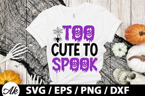 Too cute to spook svg SVG akazaddesign 
