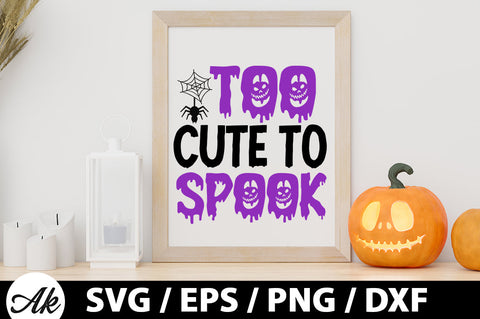 Too cute to spook svg SVG akazaddesign 