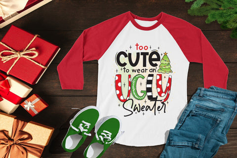 Too Cute to Wear an Ugly Sweater PNG Sublimation Sublimation CraftLabSVG 