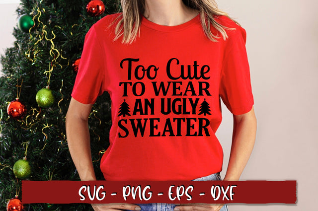 Too cute to wear an ugly sweater SVG SVG Shetara Begum 