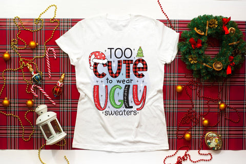 Too Cute to Wear Ugly Sweaters PNG Sublimation Sublimation CraftLabSVG 