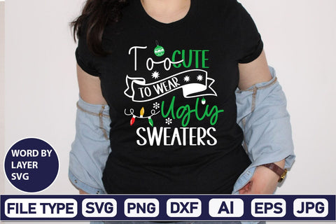 Too Cute To Wear Ugly Sweaters SVG Cut File SVG DesignPlante 503 
