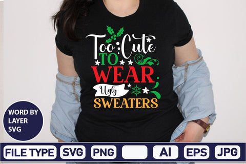 Too Cute To Wear Ugly Sweaters SVG Cut File SVG DesignPlante 503 