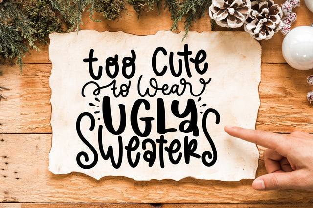 Too Cute To Wear Ugly Sweaters SVG Sarcastic Christmas SVG dapiyupi store 