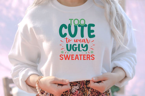Too cute to wear ugly sweaters SVG SVG DESIGNISTIC 