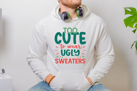 Too cute to wear ugly sweaters SVG SVG DESIGNISTIC 