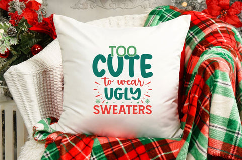 Too cute to wear ugly sweaters SVG SVG DESIGNISTIC 