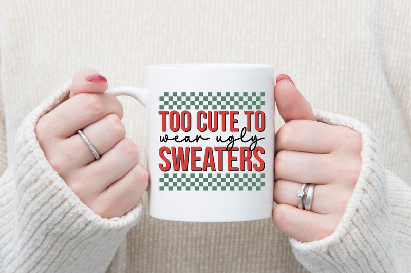 Too Cute to Wear ugly sweaters SVG SVGista 