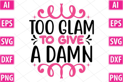 Too glam to give a damn SVG SVGista 