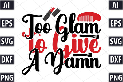 Too Glam to Give A Damn SVG SVGista 