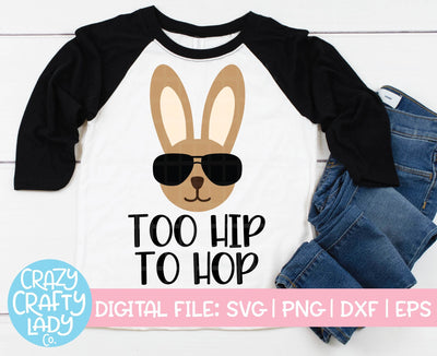 Too Hip to Hop | Easter SVG Cut File SVG Crazy Crafty Lady Co. 