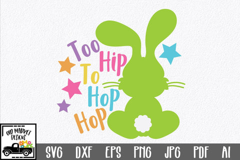 Too Hip To Hop Hop SVG Cut File SVG Old Market 