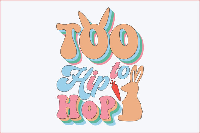 Too Hip to Hop Sublimation SVGArt 