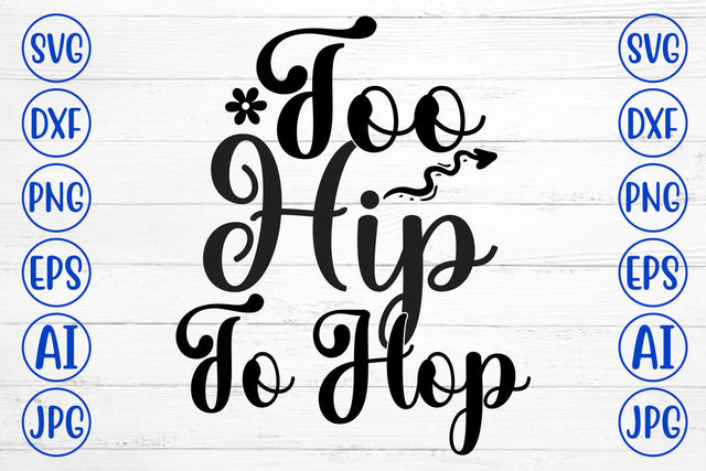 Too Hip To Hop SVG Cut File SVG Syaman 