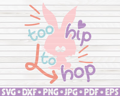 Too hip to hop SVG | Easter quote SVG HQDigitalArt 