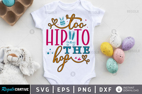 Too Hip to the hop SVG SVG Regulrcrative 