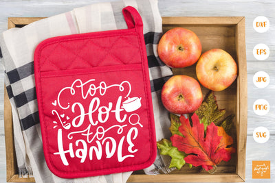 Too Hot To Handle SVG Funny Kitchen SVG dapiyupi store 