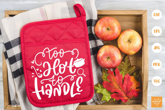 Too Hot To Handle SVG Funny Kitchen SVG dapiyupi store 