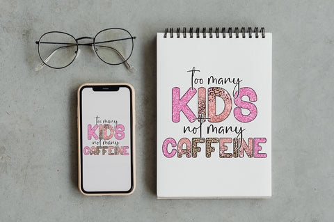 Too Many Kids Not Many Caffeine Sublimation Sublimation Jagonath Roy 