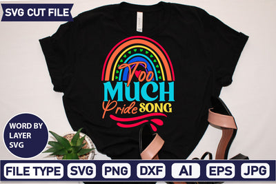 Too Much Pride Song SVG Cut File SVG DesignPlante 503 