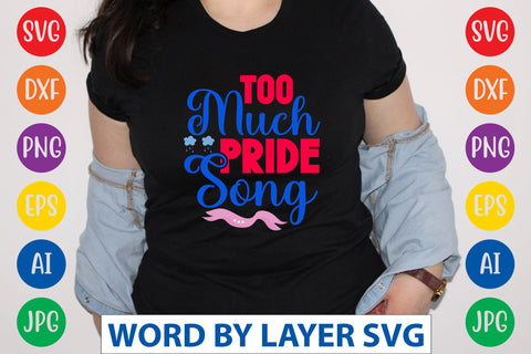 Too Much Pride Song SVG CUT FILE SVG Rafiqul20606 