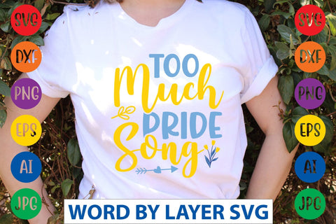 Too Much Pride Song SVG Design SVG Rafiqul20606 