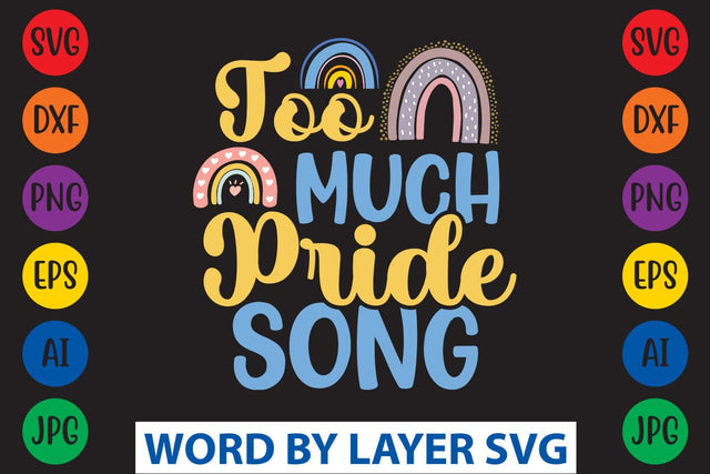Too Much Pride Song svg design SVG Rafiqul20606 